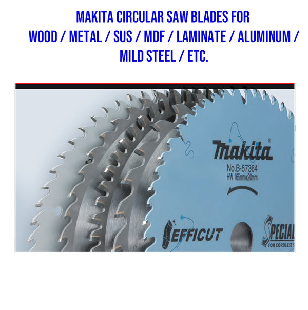 Makita Circular Saw Blades for Wood / Metal / SUS / MDF / Laminate / Aluminum / Mild steel / ETC.