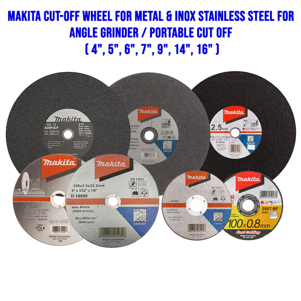 Makita Cut-off Wheel for Metal & Inox Stainless Steel for Angle Grinder / Portable Cut Off ( 4", 5", 6", 7", 9", 14", 16" )