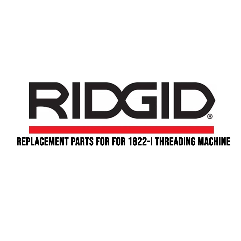 Ridgid Replacement Parts for 1822-I Threading Machine – GIGATOOLS ...